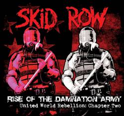 Skid Row (USA) : Rise of the Damnation Army - United World Rebellion: Chapter Two